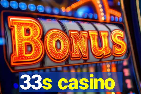 33s casino